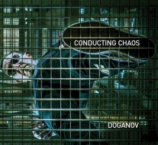    Doganov - 'Conducting Chaos'