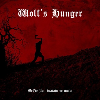    Wolfs Hunger - 'Bežte Živi Vraćaju Se Mrtvi'