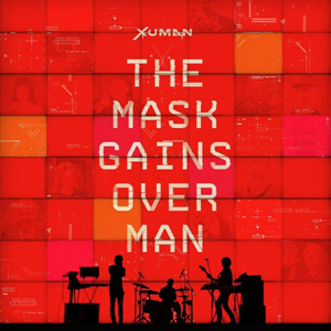 ������ ������ ������ Xuman - 'The Mask Gains Over Man'